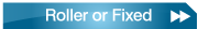 roller or fixed screens